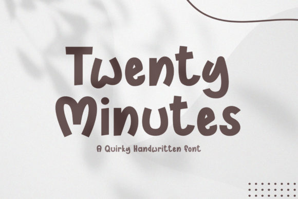 Introducing Twenty Minutes: A Friendly Handwritten Font